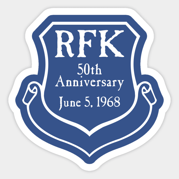 RFK 50th Anniversary June 5, 1968 Tshirt Sticker by machasting